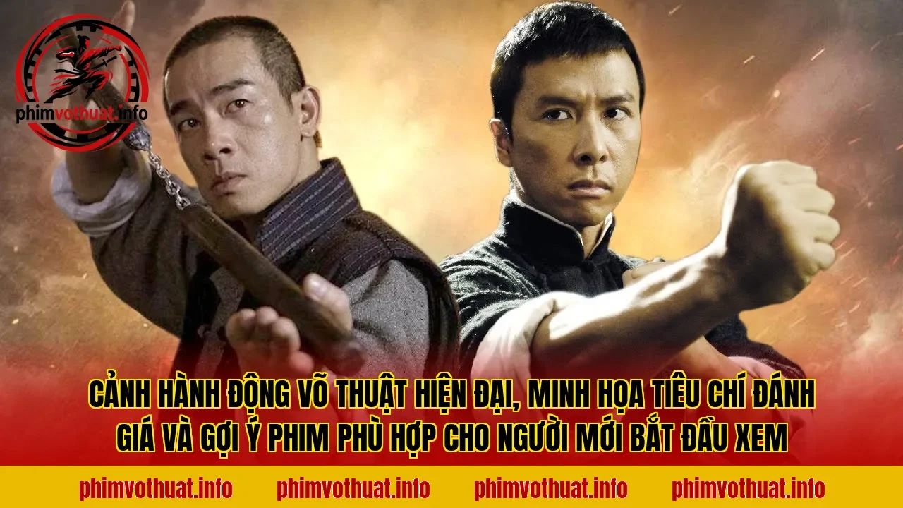 Cảnh hành động võ thuật hiện đại, minh họa tiêu chí đánh giá và gợi ý phim phù hợp cho người mới bắt đầu xem