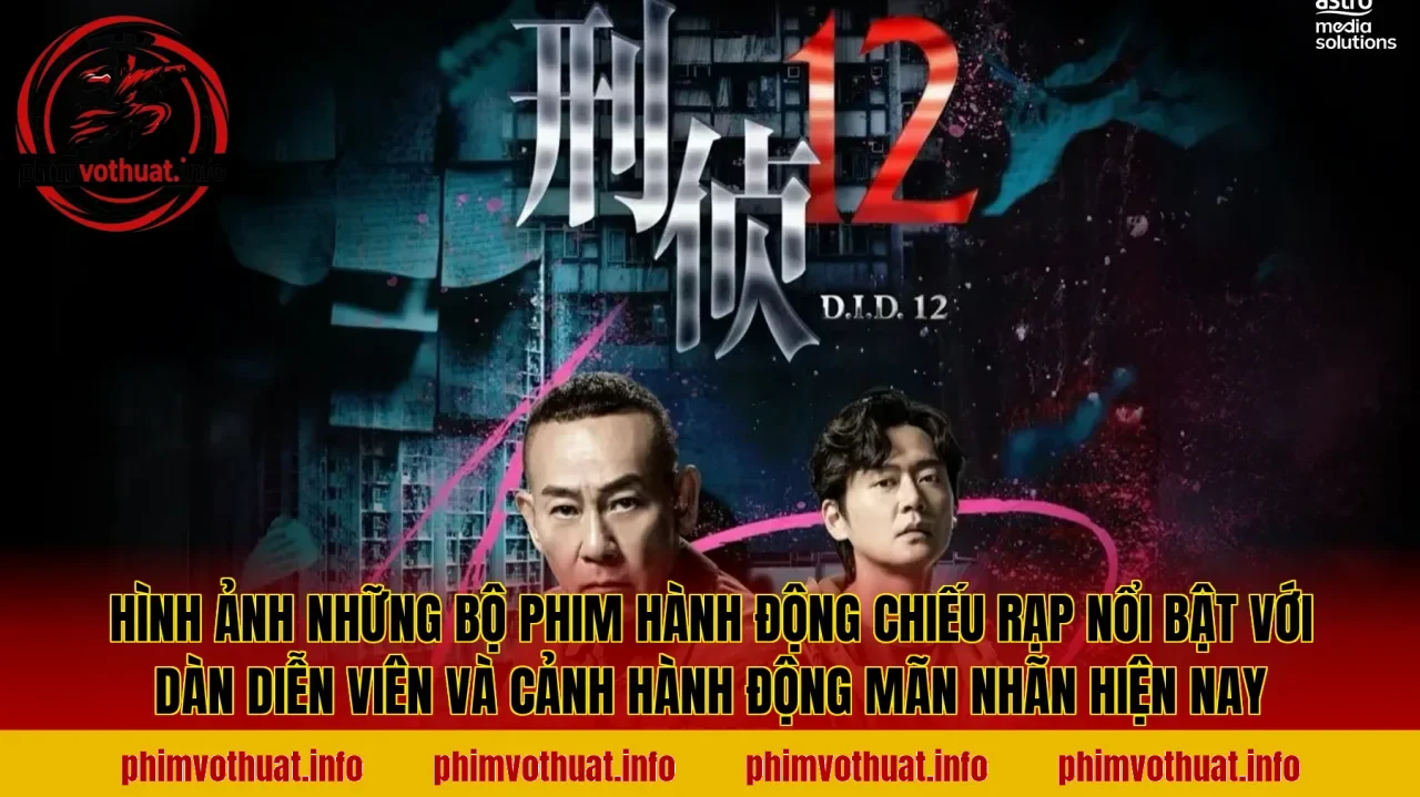 Hình ảnh những bộ phim hành động chiếu rạp nổi bật với dàn diễn viên và cảnh hành động mãn nhãn hiện nay