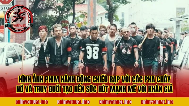 Hình ảnh phim hành động chiếu rạp với các pha cháy nổ và truy đuổi tạo nên sức hút mạnh mẽ với khán giả