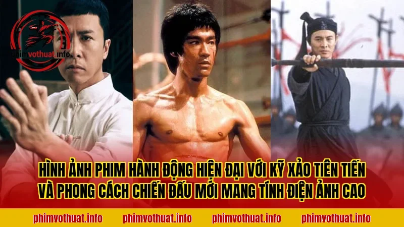 Hình ảnh phim hành động hiện đại với kỹ xảo tiên tiến và phong cách chiến đấu mới mang tính điện ảnh cao