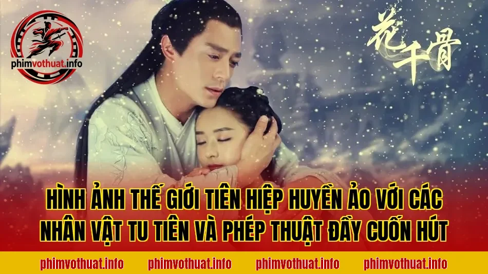 Hình ảnh thế giới tiên hiệp huyền ảo với các nhân vật tu tiên và phép thuật đầy cuốn hút