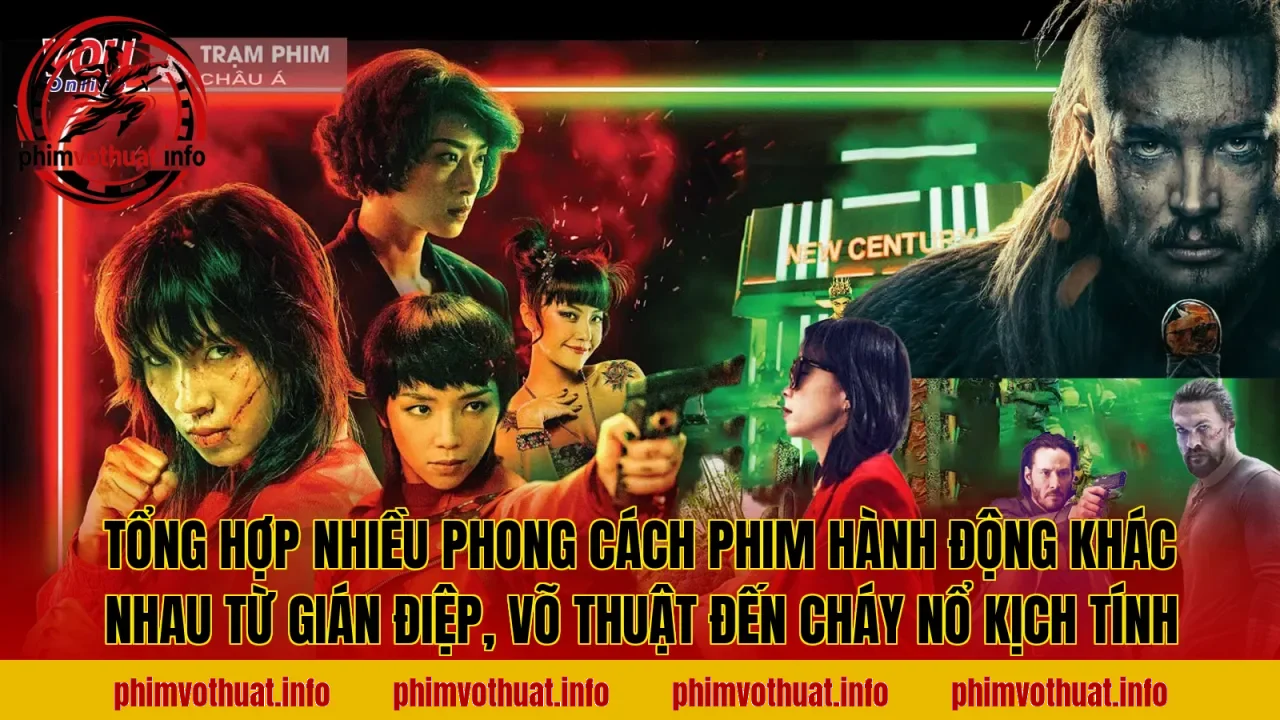 Tổng hợp nhiều phong cách phim hành động khác nhau từ gián điệp, võ thuật đến cháy nổ kịch tính