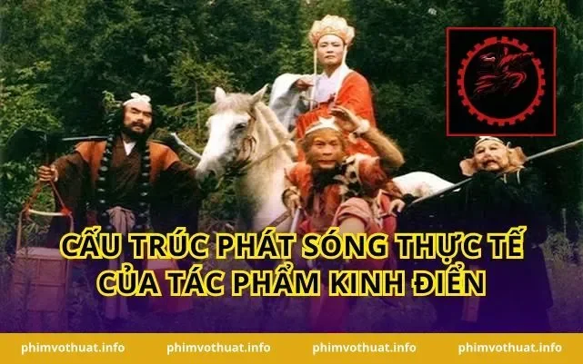 Cấu trúc phát sóng thực tế của tác phẩm kinh điển